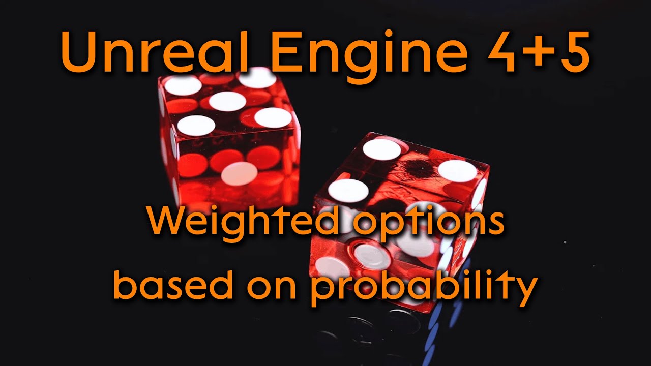 Tutorial: Weighted options based on probability - Unreal Engine 4 ...