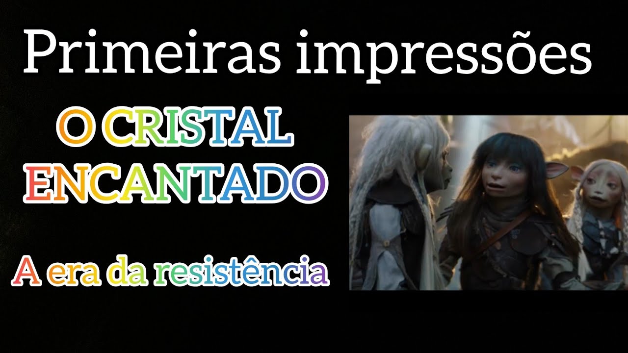 Primeiras Impress es O Cristal Encantado Netflix A Era Da primeiras-impress-es-o-cristal-encantado-netflix-a-era-da