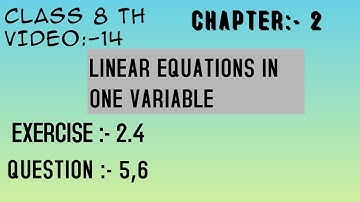 Linear Equations in One Variable - Chapter 2 - NCERT Class 8th Maths - Exercise 2.4 Question 5,6