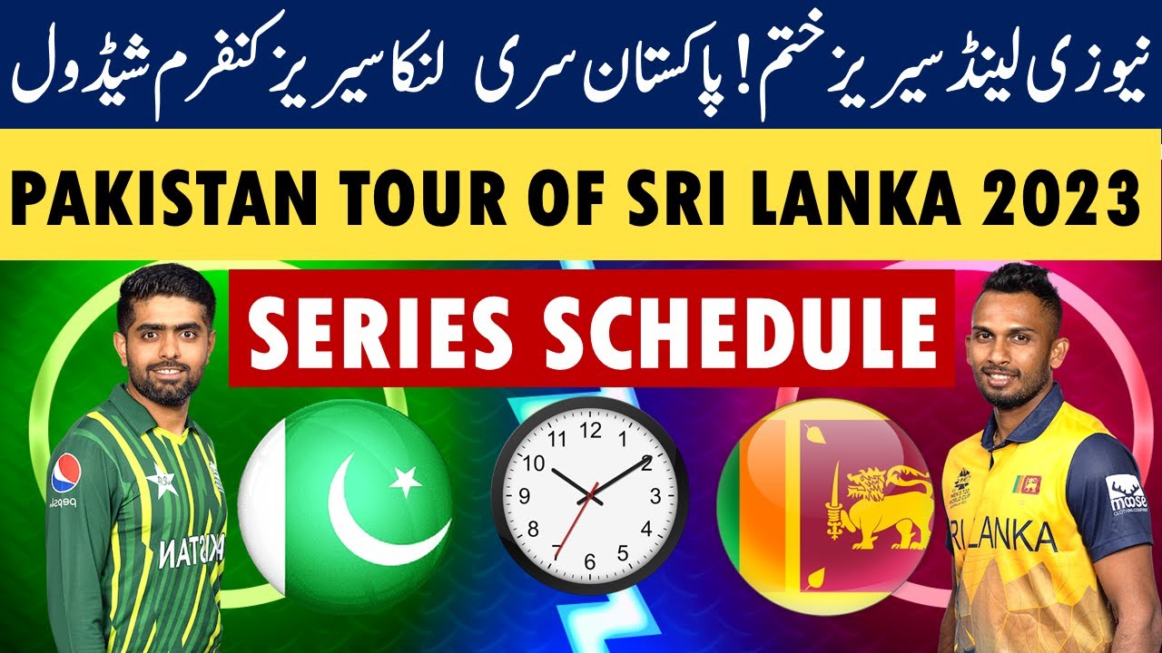 Pakistan vs Sri Lanka Series Schedule 2023 Pakistan tour of Sri Lanka