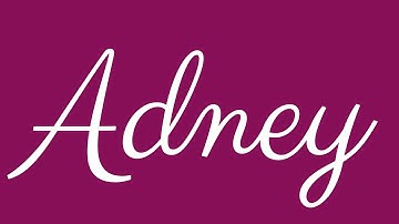 Learn how to Sign the Name Adney Stylishly in Cursive Writing