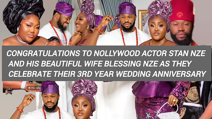 NOLLYWOOD ACTOR Stan Nze AND HIS WIFE BLESSING NZE CELEBRATE THEIR 3RD YEAR WEDDING ANNIVERSARY