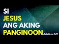 Si Jesus ang aking Panginoon - Galatians 2:20 (March 14, 2021)