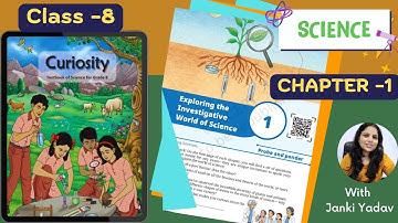 Class 8 Science Curiosity | Chapter 1|Exploring the Investigative World of Science |Part 1