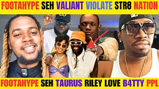 Foota Hype Deleted VALIANT Songs from His Playlist | Foota Hype Seh Taurus Riley Nuh Like Str8 Ppl