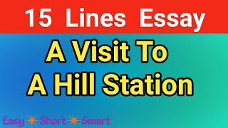 A short and smart paragraph writing on A visit to hill station in English || essay on hill station