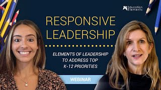 Responsive Leadership: Elements of Leadership to Address K-12 Top Priorities Webinar