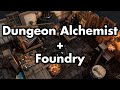Dungeon alchemist and foundry  a winning combo