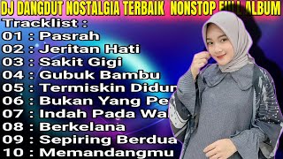 Download lagu Dj Dangdut Nostalgia Nonstop Full Album Paling Enak Buat Perjalanan mp3