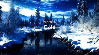 Dj VS19 - Cold | Lyrics