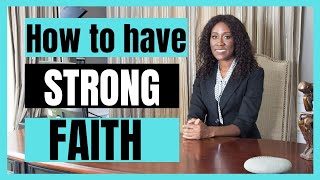 How to overcome challenges [4 ways to have strong faith In God As A Christian]