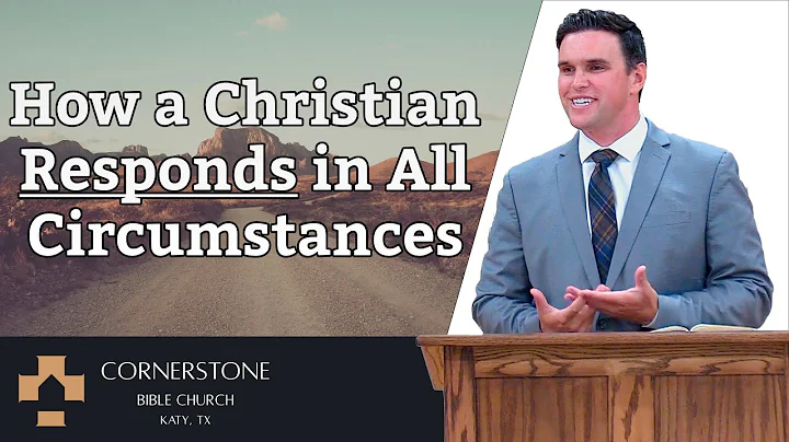 How A Christian Responds in All Circumstances | 1 Thessalonians 5:16-18