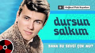 Dursun Salkım - Bana Bu Sevgi Çok Mu Orijinal Plak Kayıtları