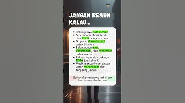 Jangan sampai resign dari kerja kalau masih begini