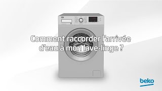 Beko | Comment raccorder l’arrivée d’eau à mon-lave linge ?