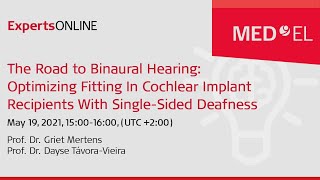 Optimizing Fitting In Cochlear Implant Recipients With Single-Sided Deafness | ExpertsONLINE #21