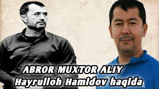 Hayrulloh Hamidov haqida || Abror Muxtor Aliy