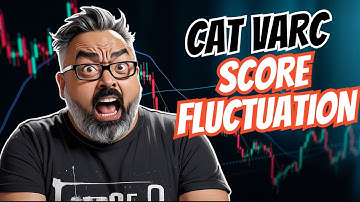 Why Your CAT VARC Scores Fluctuate and How to Stabilise Them