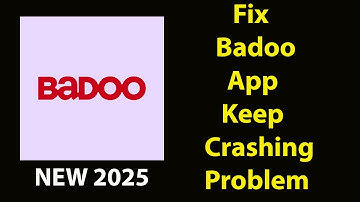 Fix Badoo Keeps Crashing | Fix Badoo Keeps Freezing | PSA 24