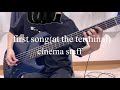 cinema staff - first song(at the terminal) Bass Cover