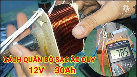 Hướng dẫn quấn bộ sạc ắc quy 12 volt 30 ah