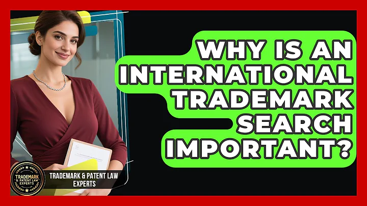 Why Is An International Trademark Search Important? - Trademark and Patent Law Experts