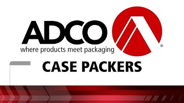 ADCO - Case Packers Overview