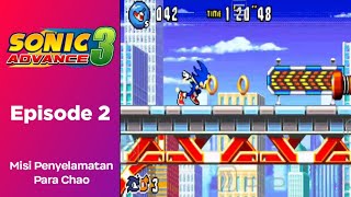 Sonic Advance 3 (Episode 2) - Misi Penyelamatan Para Chao