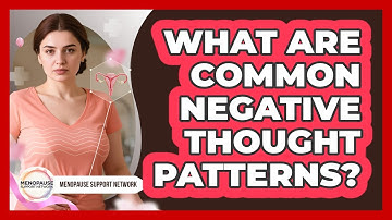 What Are Common Negative Thought Patterns?