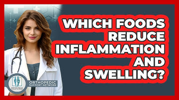 Which Foods Reduce Inflammation And Swelling? - Orthopedic Support Network