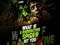 What If A Radioactive Spider Bit You? 🕷️☢️ The Truth Will Shock You!