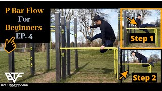 Calisthenics Freestyle Tutorial - P Bar Flow For Beginners  EP. 4