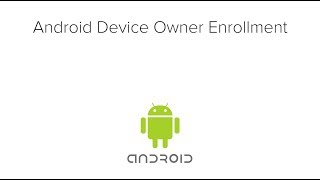 Android Device Owner Enrollment - Android Enterprise / Android for Work screenshot 1