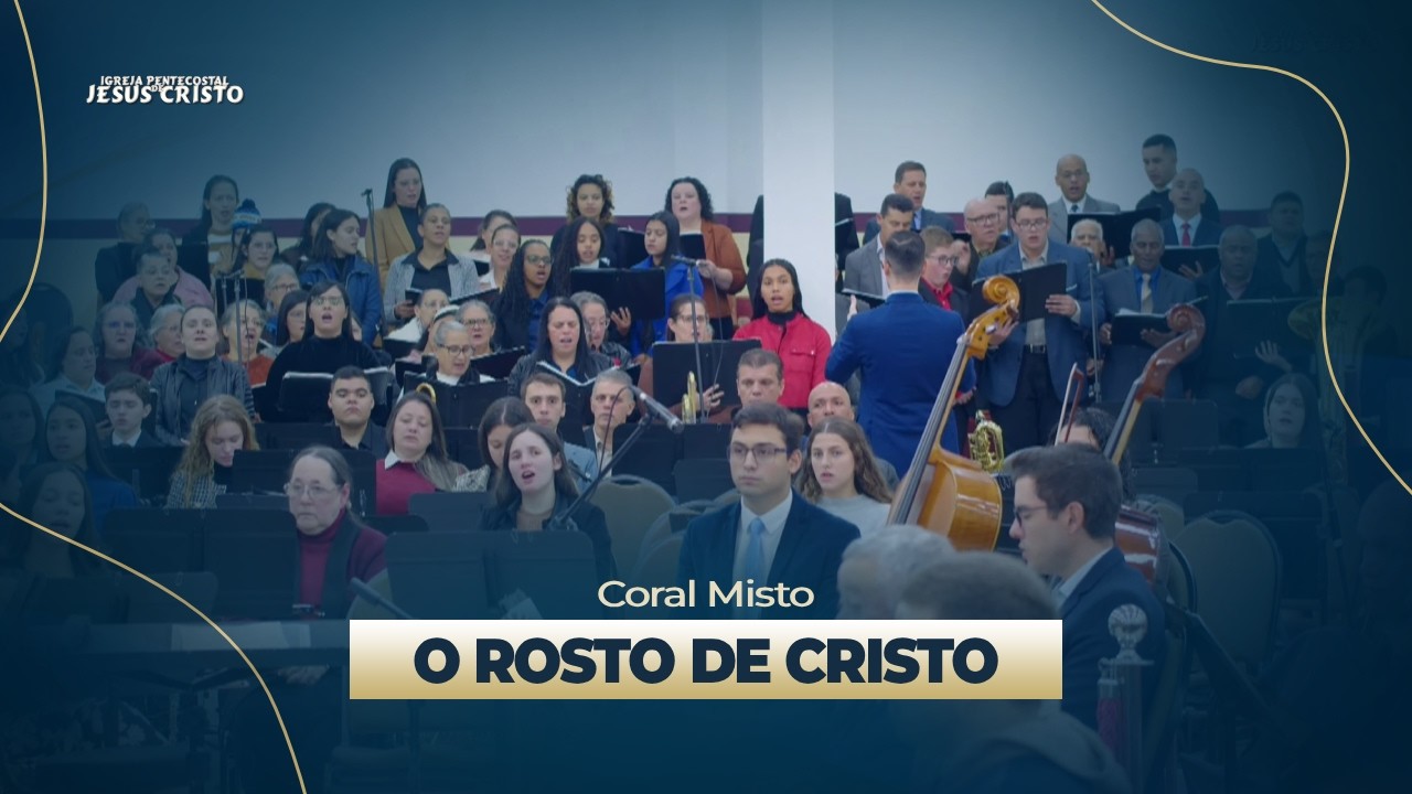 O Rosto de Cristo | Coral Misto