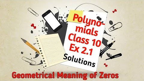 Polynomials Class 10 Ex 2.1 | Geometrical Meaning Of Zeros Of Polynomial Class 10 | Ch 2 Polynomials