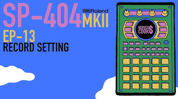 SP-404 MKII - Tutorial Series EP-13 - Record Setting Menu By Nervouscook$