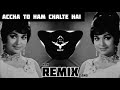 Achha To Ham Chalte Hai | Remix | Hard Beat | Beats Power Beats | SRT MIX 2021