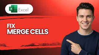 How to Fix Excel Not Letting Me Merge Cells [2026 Full Guide]