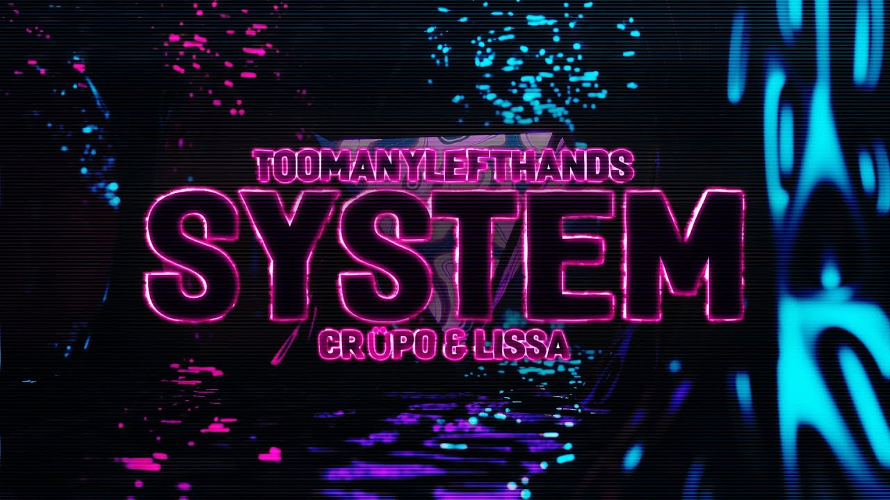 Watch TooManyLeftHands & CRÜPO - System (Lyrics) with LissA on YouTube Watch TooManyLeftHands & CRÜPO - System (Lyrics) with LissA on YouTube