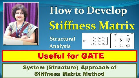 How to develop STIFFNESS MATRIX: Concept and step by step procedure with example