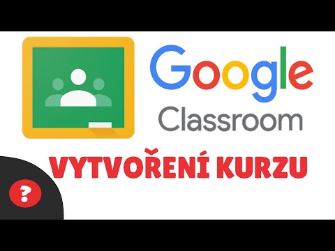 Jak vytvořit KURZ v GOOGLE CLASSROOM – GOOGLE UČEBNA | Návod | CHROME