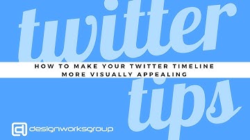 How to Make Your Twitter Timeline More Visually Appealing