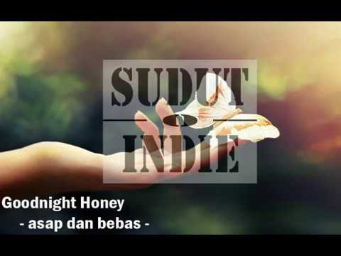 Goodnight Honey - Asap dan Bebas