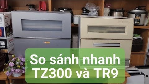 So sánh 2 mẫu máy rửa bát Panasonic TZ300, model cao cấp nhất và TR9 model vang bóng 1 thời