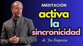 Meditación Dr Joe Dispenza 2024  ACTIVA  las SINCRONICIDADES
