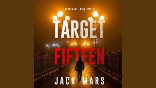 Chapter 99 - Target Fifteen (The Spy Game—Book #15)