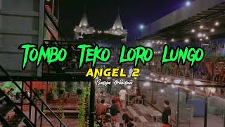 Tombo Teko Loro Lungo - Angel 2 - Sasya Arkhisna ( Lirik ) mendem mletre asik