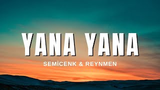 Semicenk & Reynmen - Yana Yana (Sözleri & Lyrics)