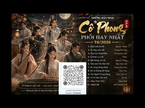 Top Nhạc Cổ Phong Gây Nghiện 2026 | HPB Remake | Liên Khúc Cổ Phong Hay Nhất