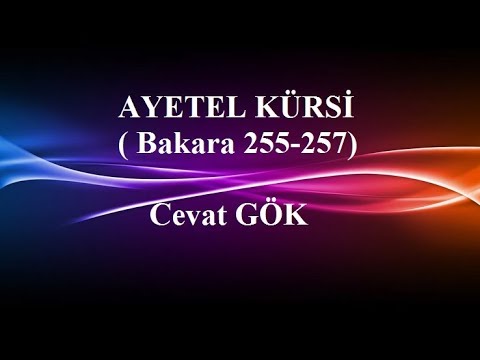 Ayetel Kürsi ( Bakara 255-257) Cevat Gök